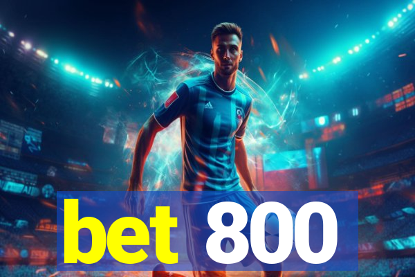 bet 800